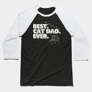 Best Cat Dad Ever - For Cat Dad Baseball T-Shirt